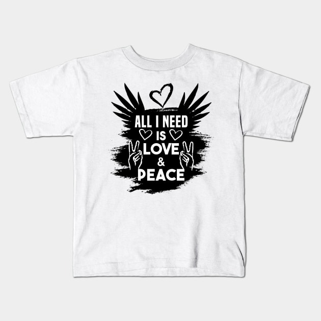 All i need is Love and peace Black and White Kids T-Shirt by dnlribeiro88